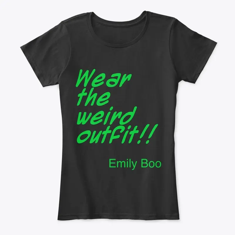 Wear The Weird Outfit!