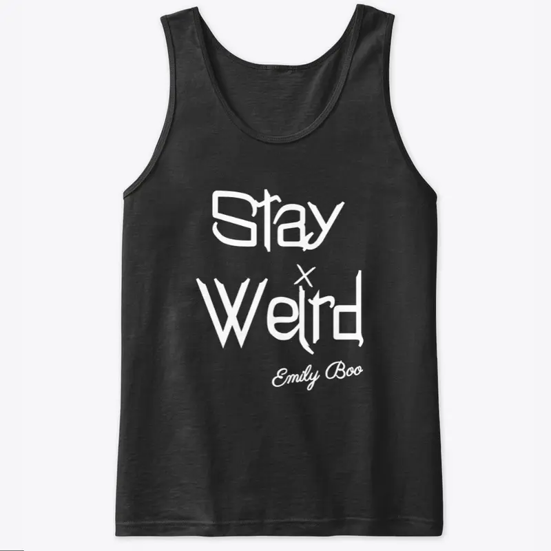 Stay Weird!